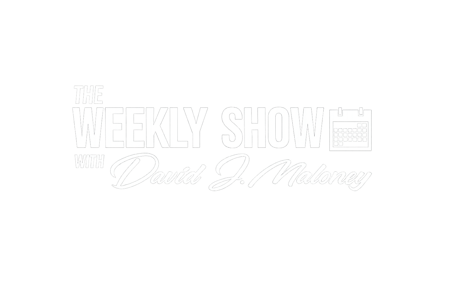 The Weekly Show with David J. Maloney